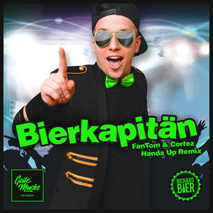 Bierkapitan (FanTom & Cortez Hands Up Remix) (Bierkapitän (FanTom & Cortez Hands Up Remix))