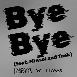 Bye Bye (Minsol and Taek from CLASSX Remix)