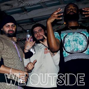 We Outside (feat. Tony Lxve & Gabby Haze) (Explicit)
