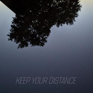 Keep Your Distance (Explicit)