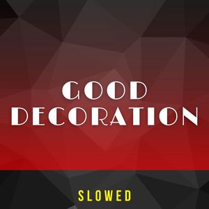 Take My Picture (Good Decoration) [Slowed]