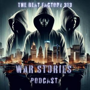 The Beat Factory 313 (War Stories Podcast Intro) (Explicit)