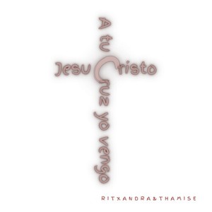A tu cruz yo vengo Jesucristo