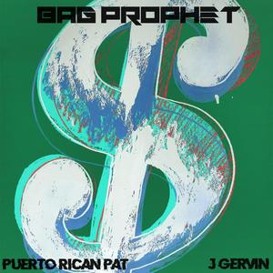 Bag Prophet (feat. J. Gervin)