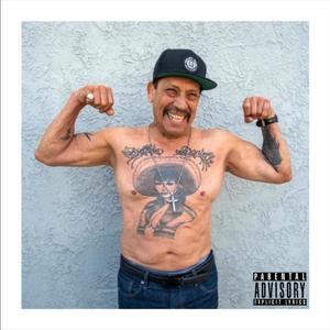 Danny Trejo (Explicit)