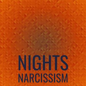 Nights Narcissism