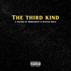 The Third Kind (feat. Master Mold) [Explicit]