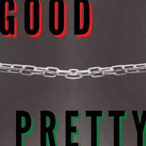 Good & Pretty (Modern Men Remix)