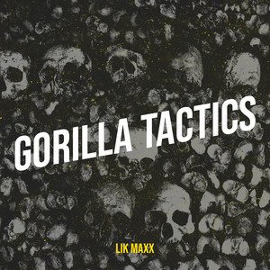 Gorilla Tactics (Explicit)