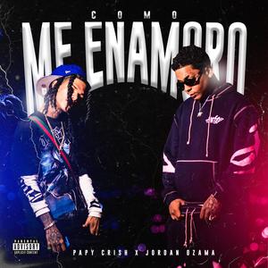 Como Me Enamoro ? (feat. Papy Crish) [Explicit]