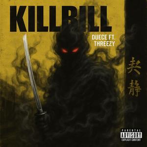 Kill Bill (feat. Threezy) (Explicit)
