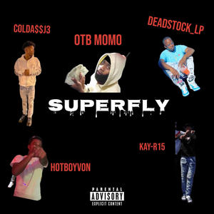 SuperFly (feat. OTB Momo, Deadstock_Lp, ColdassJ & HotboyVon) (Explicit)