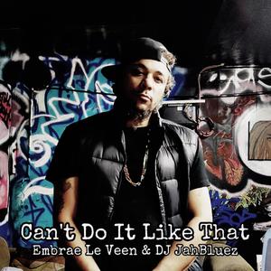 Can't Do It Like That (Explicit)