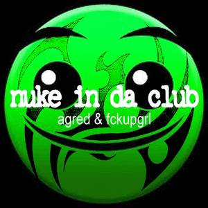 nuke in da club (Explicit)