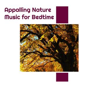 Appalling Nature Music for Bedtime