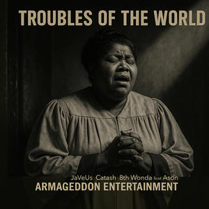Troubles Of The World (Remastered) (feat. JaveUs, Catash, 8th Wonda & Ason) [Explicit]