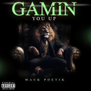 Gamin you up (Explicit)