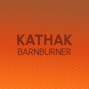 Kathak Barnburner