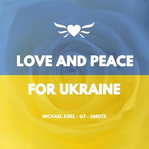 Love and Peace for Ukraine