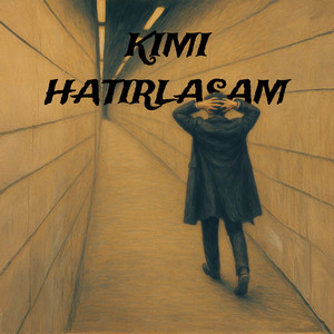 Kimi Hatırlasam
