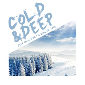 Cold & Deep - Deep House for the Winter Days