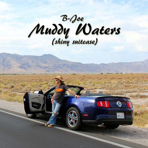 Muddy Waters(Shiny Suitcase)
