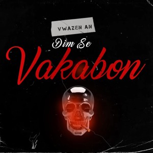 Vwazen An Dim Se Vakabon