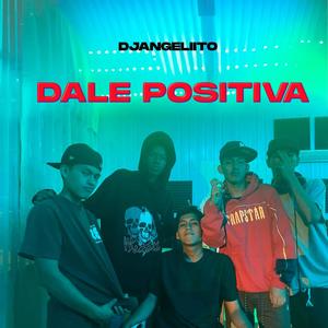 DALE POSITIVA (feat. Malko Helper & A.k.a)