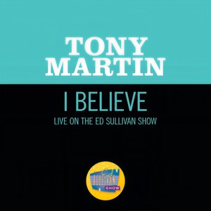 I Believe (Live On The Ed Sullivan Show, June 28, 1953)