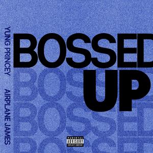 Bossed Up (feat. Airplane James) [Explicit]