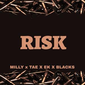 Risk (feat. Tae, Ek & Blacks)