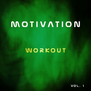 Motivation Workout, Vol. 1 (30 Songs Fitness Gym Health Running Active)