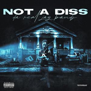 Not A Diss (Explicit)