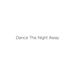 Dance The Night Away