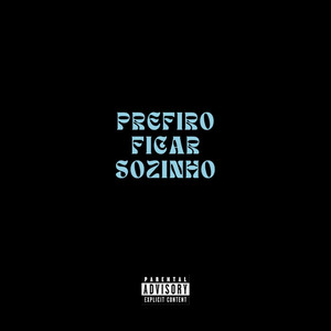 prefiro ficar sozinho (Explicit)