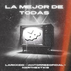 La mejor de todas (feat. IanTorresOficial & nxrthsxtx13) (Explicit)