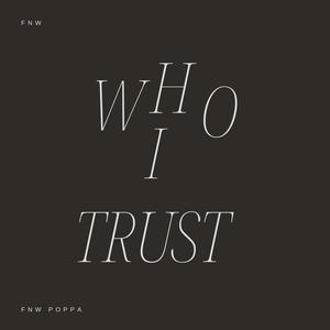 WHO I TRUST (Explicit)