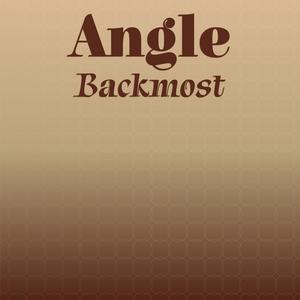 Angle Backmost