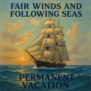 Fair Winds and Following Seas