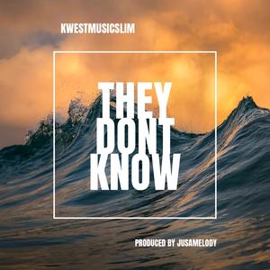 They Don't Know (Explicit)