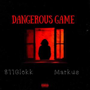 Dangerous Game (feat. 811Glokk) [Explicit]