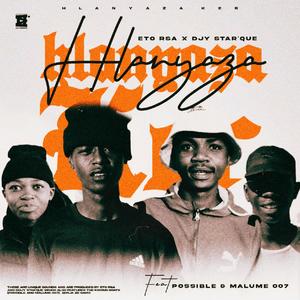 Hlayanza ker (feat. Dj Star Que, Possible & Malume 007)