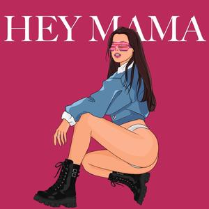 Hey Mama (feat. Skinnyday&LuisRey)