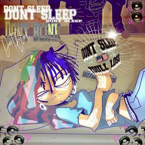 DON'T SLEEP, YOU'LL LOSE. (Explicit)
