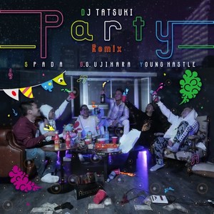 Party (Remix) [feat. Spada, G.G. Ujihara & Young Hastle]