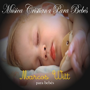 Música Cristiana para Bebés: Marcos Witt