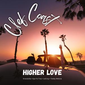 Higher Love (feat. Knockzilla, Aye Yo Trav, LeCroy & Teddy Melicia) [Explicit]