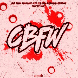 CBFW (feat. KrispyLife Kidd, N3ro, HotBoyRigo & Cap Denny) (Explicit)