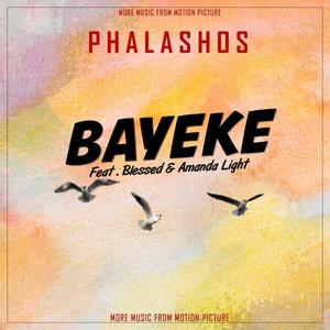 Phalashos-Bayeke (feat. Amu blessed & Amanda light)