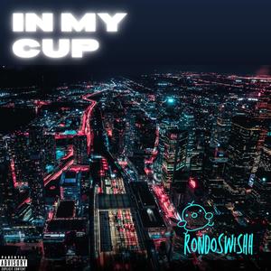 In My Cup (Explicit)